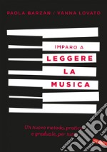 Imparo a leggere la musica: Un nuovo metodo, pratico e graduale, per tutti. E-book. Formato PDF ebook