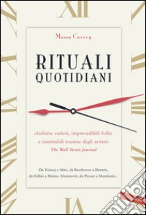 Rituali quotidiani. E-book. Formato EPUB ebook di Mason Currey