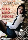 Se la luna muore. E-book. Formato PDF ebook di Jonathan