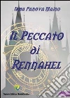 Il peccato di Rennahel. E-book. Formato PDF ebook di Irma Panova Maino