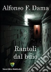 Rantoli dal buio. E-book. Formato PDF ebook di Alfonso Dama
