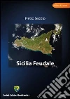 Sicilia feudale. E-book. Formato PDF ebook di Pietro Seddio