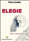 Elegie. Morte, disperazione, amore. E-book. Formato PDF ebook di Pietro Seddio