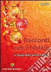 Racconti per il Natale. La magia dello spirito natalizio. E-book. Formato PDF ebook