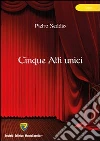 Cinque atti unici. E-book. Formato PDF ebook di Pietro Seddio