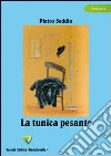 La tunica pesante. E-book. Formato PDF ebook