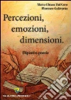 Percezioni, emozioni, dimensioni. Dipinti e poesie. E-book. Formato PDF ebook di M. Chiara Dal Cero