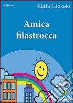 Amica filastrocca. E-book. Formato PDF ebook