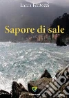 Sapore di sale. E-book. Formato PDF ebook di Laura Fantozzi