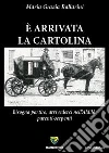 È arrivata la cartolina. Bisogna partire, arrivederci nell'aldilà, parenti-serpenti. E-book. Formato PDF ebook di M. Grazia Ballarini