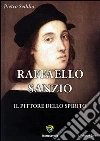Raffaele Sanzio. E-book. Formato PDF ebook di Pietro Seddio