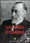 La linea d'ombra. E-book. Formato PDF ebook di Joseph Conrad