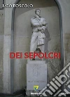 Dei sepolcri. E-book. Formato PDF ebook di Ugo Foscolo