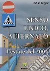 Senso unico alternato. L'estate del 2001. E-book. Formato PDF ebook di Silvia Borghi