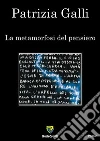 La metamorfosi del pensiero. E-book. Formato PDF ebook di Patrizia Galli