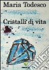 Cristalli di vita. E-book. Formato PDF ebook di Maria Todesco