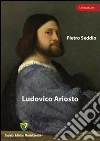 Ludovico Ariosto. E-book. Formato PDF ebook di Pietro Seddio