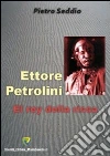 Ettore Petrolini. El rey della rissa. E-book. Formato PDF ebook di Pietro Seddio