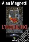 L' inquilino. E-book. Formato PDF ebook di Alan Magnetti