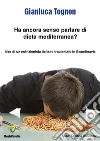 Ha ancora senso parlare di dieta mediterranea? Idee di un nutrizionista trapiantato in Scandinavia. E-book. Formato PDF ebook di Gianluca Tognon