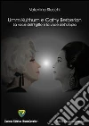 Umm Kulthum e Cathy Berberian. La voce dell'Egitto e la voce dell'utopia. E-book. Formato PDF ebook di Valentina Stucchi