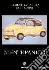 Niente panico. E-book. Formato PDF ebook di Clementina D. Sanguanini