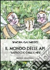Il mondo delle api. Filastrocche gialle e nere. E-book. Formato PDF ebook di Simona Galimberti