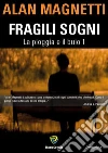 Fragili sogni. E-book. Formato PDF ebook di Alan Magnetti
