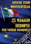 25 maggio europee. Per votare informati. E-book. Formato PDF ebook