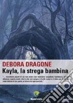 Kayla, la strega bambina. E-book. Formato PDF