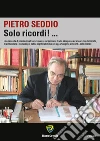 Solo ricordi!. E-book. Formato PDF ebook di Pietro Seddio