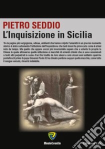 L'INQUISIZIONE IN SICILIA. E-book. Formato PDF ebook di Pietro Seddio
