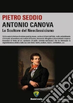Antonio Canova. Lo scultore del neoclassicismo. E-book. Formato PDF