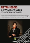 Antonio Canova. Lo scultore del neoclassicismo. E-book. Formato PDF ebook di Pietro Seddio