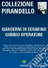 Quaderni di Serafino Gubbio operatore. E-book. Formato PDF ebook di Luigi Pirandello