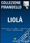 Liolà. E-book. Formato PDF ebook di Luigi Pirandello