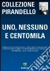 Uno, nessuno e centomila. E-book. Formato PDF ebook di Luigi Pirandello