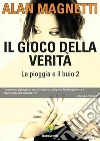 Il gioco della verità. La pioggia e il buio. E-book. Formato PDF ebook di Alan Magnetti