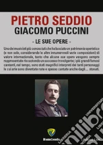 Giacomo Puccini. Le sue opere. E-book. Formato PDF
