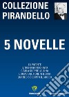 5 novelle. E-book. Formato PDF ebook di Luigi Pirandello