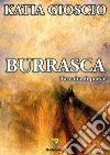 Burrasca. E-book. Formato PDF ebook di Katia Gioscio