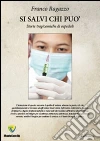 Si salvi chi può. Storie tragicomiche di ospedali. E-book. Formato PDF ebook di Franco Ragazzo