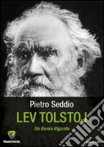 Lev Tolstoj. Un genio gigante. E-book. Formato PDF