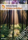 Il bosco delle Kjxii. E-book. Formato PDF ebook di Valerio Vozza
