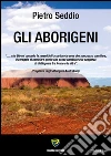 Gli aborigeni. E-book. Formato PDF ebook di Pietro Seddio