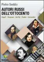 Autori russi dell'Ottocento. Gogol', Turgenev, Gor'kij, Puskin, Lermontov. E-book. Formato PDF