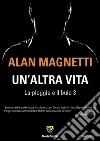 Un' altra vita. La pioggia e il buio. E-book. Formato PDF ebook di Alan Magnetti
