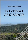 Lo stesso orizzonte. E-book. Formato PDF ebook di Maria Cianciaruso