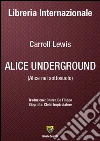 Alice underground (Alice nel sottosuolo). E-book. Formato PDF ebook