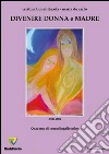 Divenire donna e madre. E-book. Formato PDF ebook di Maria De Carlo